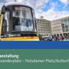 Informationsveranstaltung Straßenbahn Alexanderplatz – Potsdamer Platz/Kulturforum