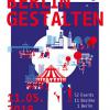 Plakat "Berlin gestalten" zum Tag der Städtebauförderung 2019